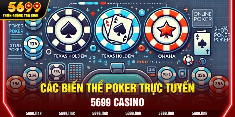 Các biến thể phổ biến của Poker Trực Tuyến